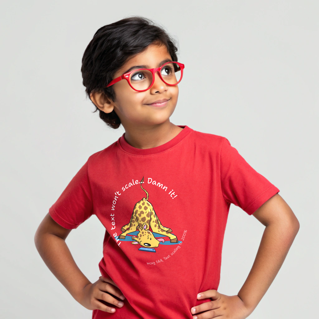 Young child with red glasses wearing a red t-shirt with a cartoon giraffe and the text 'The text won't scale... Damn it!'